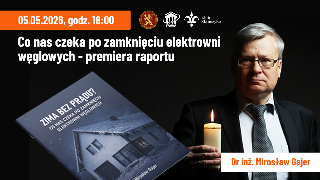 Co nas czeka po zamknięciu elektrowni węglowych - premiera raportu dra inż. Mirosława Gajera