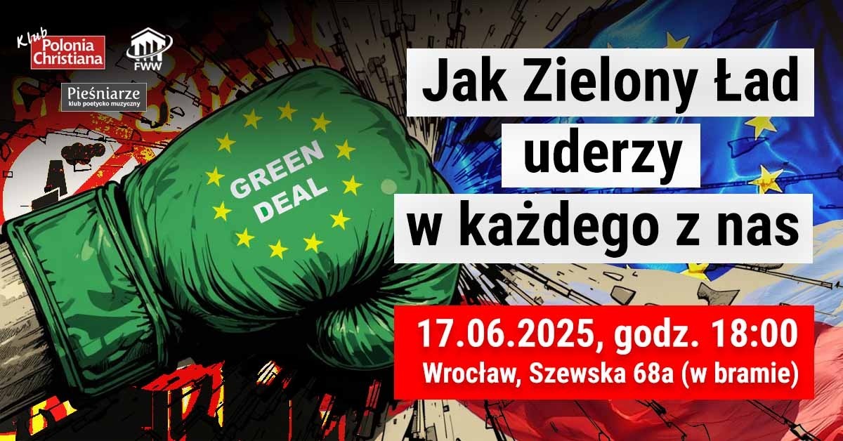 „Jak Zielony Ład uderzy w każdego z nas?” – red. Radosław Pogoda, dr Paweł Momro, dr inż. Marcin Cegielski we Wrocławiu