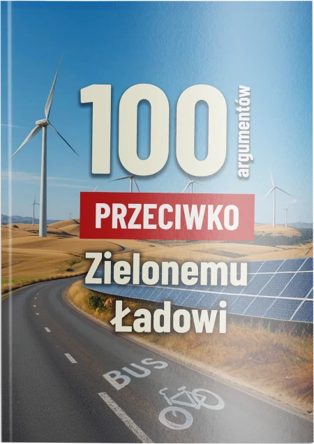 Okładka książki '100 Argumentów Przeciwko Zielonemu Ładowi'